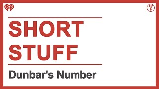 Short Stuff: Dunbar's Number | STUFF YOU SHOULD KNOW