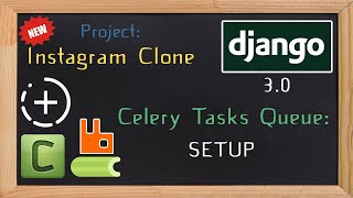 Django 3.0 Tutorial Instagram clone | Adding Celery tasks for the stories setup | 32