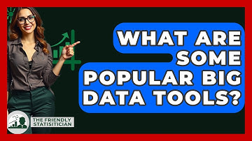 What Are Some Popular Big Data Tools? - The Friendly Statistician