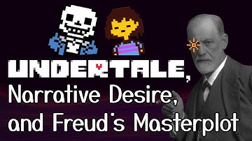 Undertale, Narrative Desire, and Freud