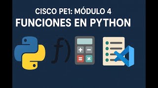Cisco PE1 Módulo 4: Funciones en Python | Tipos, Parámetros, Return y Recursividad