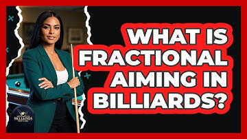 What Is Fractional Aiming In Billiards? - Billiards Hustlers