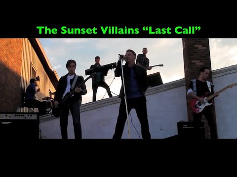 The Sunset Villains - Last Call (Unreleased Music Video)