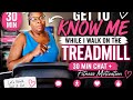 Get To Know Me While I Walk on the Treadmill 🚶♀️ 30 Min Chat + Fitness Motivation