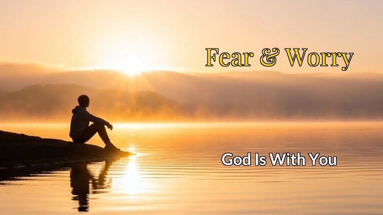 God Is With You | Gentle Psalms Worship for Fear and Worry