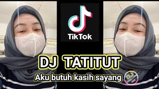 Download Lagu DJ TATITUT AKU BUTUH KASIH SAYANG VIRAL TIKTOK TERBARU DJ AXSELLOW RMX MP3 Download Lagu DJ TATITUT AKU BUTUH KASIH SAYANG VIRAL TIKTOK TERBARU DJ AXSELLOW RMX MP3