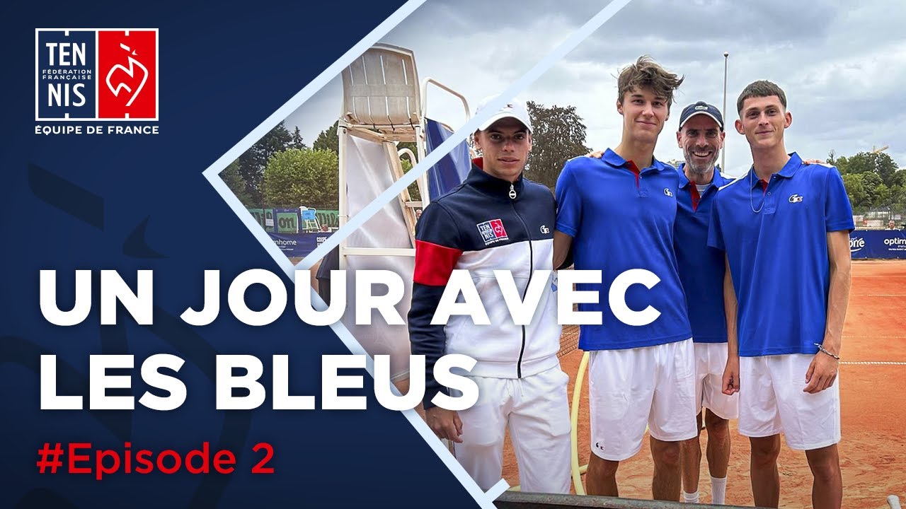 Un jour avec les Bleus #2 | Coupe Valério / Galéa | FFT