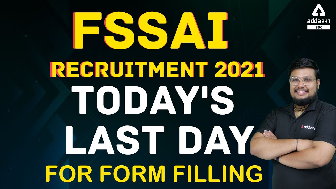 FSSAI Recruitment 2021 | Today's Last Day for Form Filling