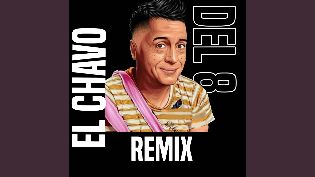 El Chavo Del 8 (Remix)