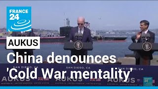 China calls on AUKUS allies to 'abandon Cold War mentality' • FRANCE 24 English