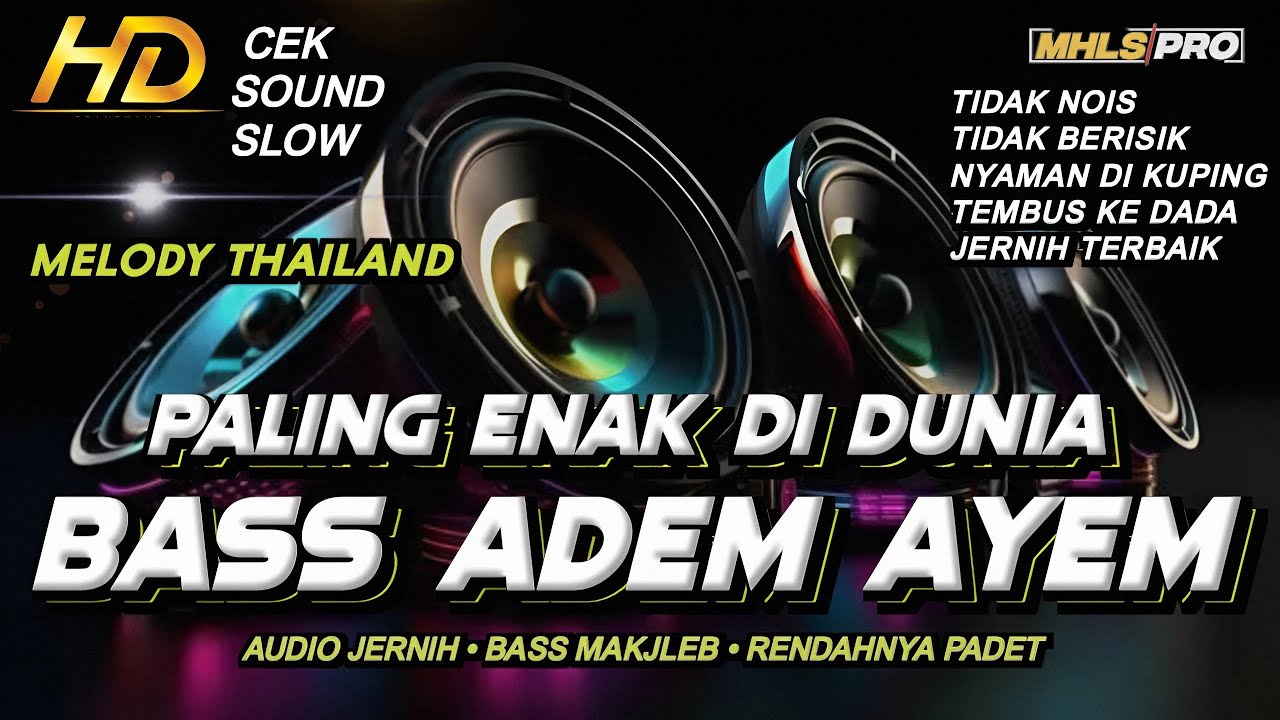 DJ CEK SOUND MELODY THAILAND SLOW FULL BASS ADEM AYEM TERBARU 2025 PALING ENAK DI DUNIA (MHLS PRO) DJ CEK SOUND MELODY THAILAND SLOW FULL BASS ADEM AYEM TERBARU 2025 PALING ENAK DI DUNIA (MHLS PRO)