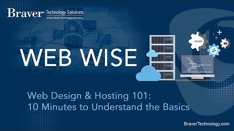 Web Design & Hosting 101: 10 Minutes to Understand the Basics