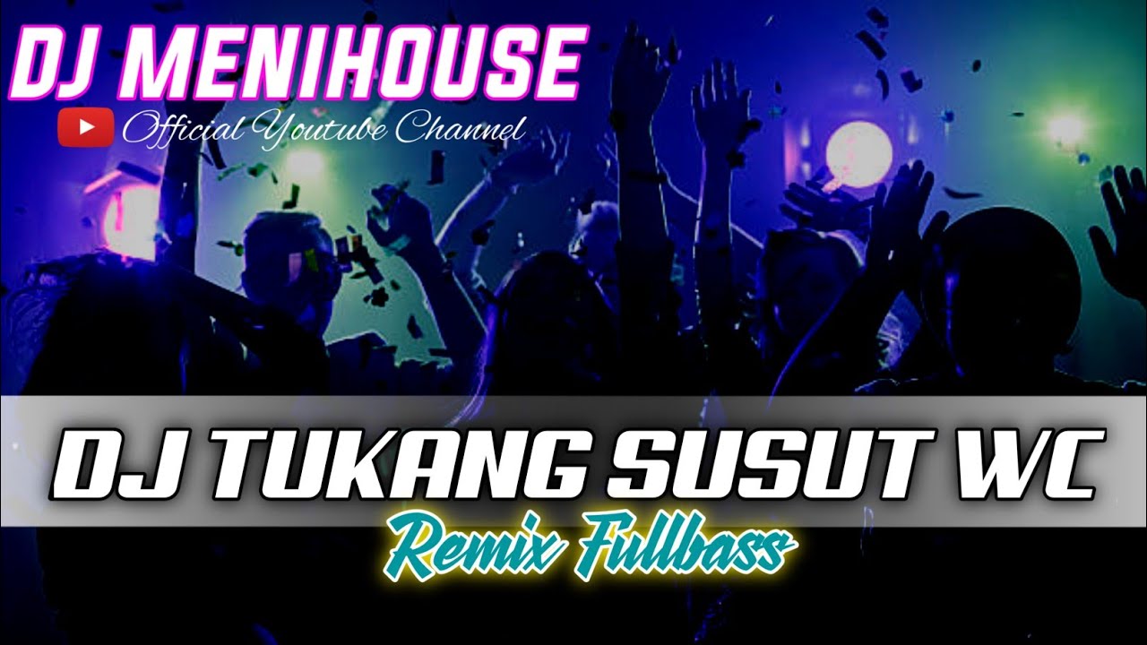 DJ TUKANG SUSUT WC - AA RAKA SIDAN || REMIX FULLBASS BY DJ MENIHOUSE
