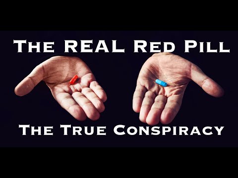 The REAL Red Pill : The True Conspiracy