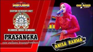 PRASANGKA - Anisa Rahma || NEW PALLAPA (SINGA LIAR BLANDOK INDAH REMBANG) #newpallapaliveterbaru