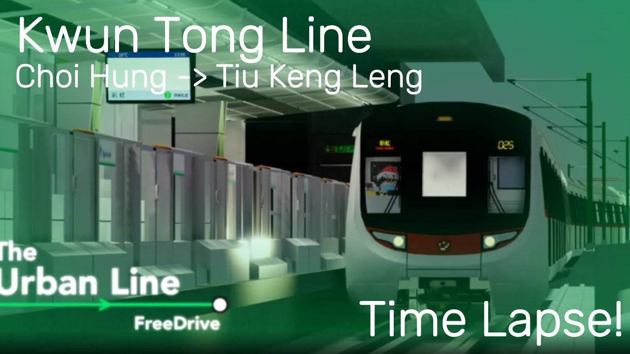 Kwun Tong Line Choi Hung to Tiu Keng Leng [Urban Line] [Time Lapse ...