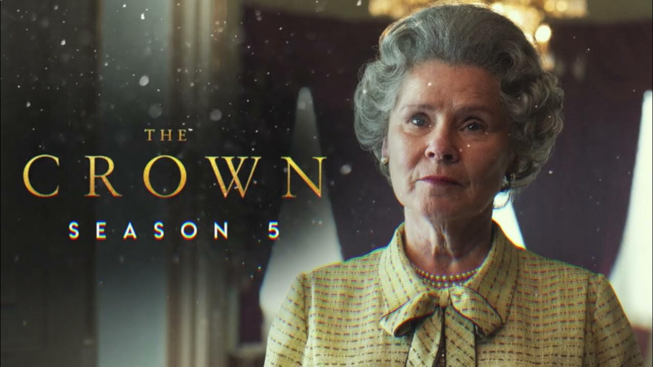 The Crown Season 5 Official Trailer Song "Bittersweet Symphony" YouTube