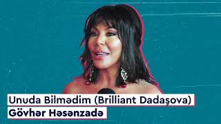 Brilliant Dadaşova - Unuda Bilmədim (Bəstəkar: Gövhər Həsənzadə)