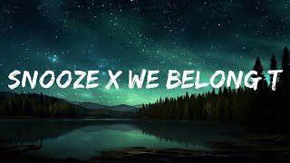 Snooze x We Belong Together (Lyrics) (TikTok Mashup) allierock  | 1 Hour Version - Today Top Hit