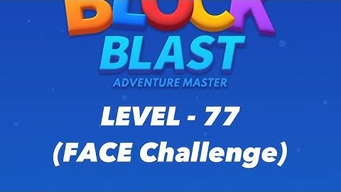 Block Blast! Adventure Master (FACE CHALLENGE) - Level 77