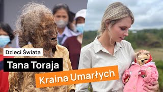 Dzieci Świata  Tana Toraja Kraina Śmierci | INDONEZJA