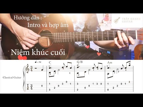 Hướng dẫn Intro và hợp âm : Niệm Khúc cuối | Trần Khanh Guitar 2023 mới nhất