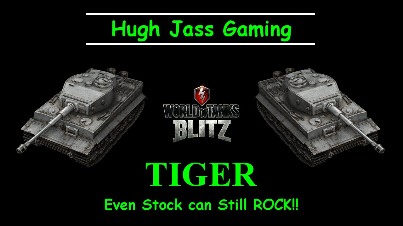 World Of Tanks BLITZ Tiger I Stock Can Still ROCK YouTube