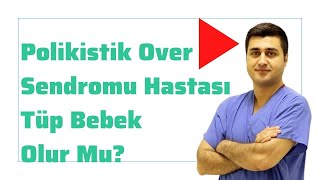 Polikistik Over Sendromu Tüp Bebek Tedavisine Engel Mi? - Prof Dr Volkan Turan