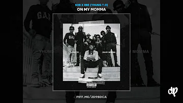 SOB X RBE (Yhung T.O) - On My Momma