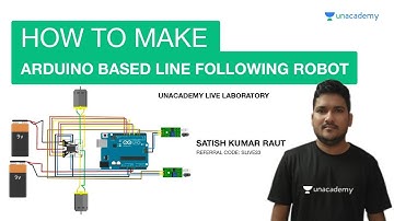 How To Make Arduino Based Line Following Robot | Unacademy Live Laboratory | Satish Kumar Raut Sir
