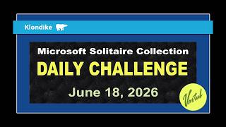 Microsoft Solitaire Collection | Daily Challenge June 18, 2026 | Klondike Medium Card Challenge