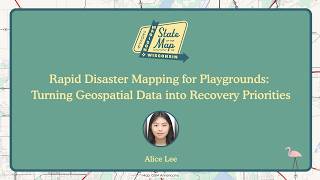 Rapid Disaster Mapping for Playgrounds: Turning Geospatial Data into Recovery Priorities~ Alice Lee
