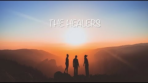 The Healers Video