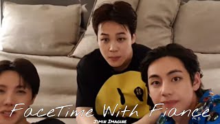 Jimin Imagine: FaceTime With My Fiance part 2