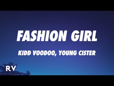 Kidd Voodoo, Young Cister - Fashion Girl (Remix) (Letra/Lyrics)