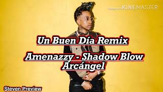 Un Buen Día Remix - Arcángel Ft Amenazzy - Shadow Blow (Audio)