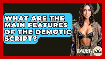 What Are The Main Features Of The Demotic Script? - Middle East Explorers