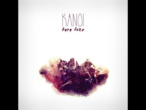 Kanoi — Kanoi - Buru Haze [Full Album] 2015