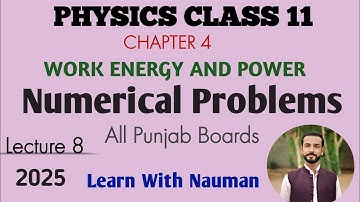 Numerical Problems ||Chapter 04|| Work, Energy and Power || Physics 11