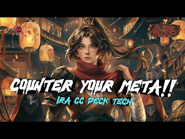 Counter Your CC Meta With Ira! [Flesh and Blood Deck Tech