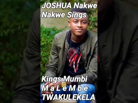 Joshua nankwe nankwe sings twakulekelafye by kings malembe