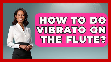 How To Do Vibrato On The Flute? - Classical Serenade