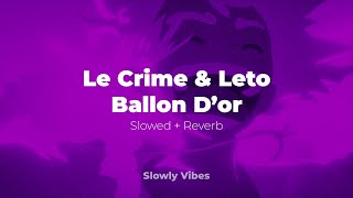 Le Crime U0026 Leto  Ballon Dor   