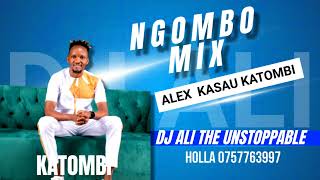 Ngombo  Mix  Alex Kasau Katombi 2025  By Dj Ali The Unstoppable