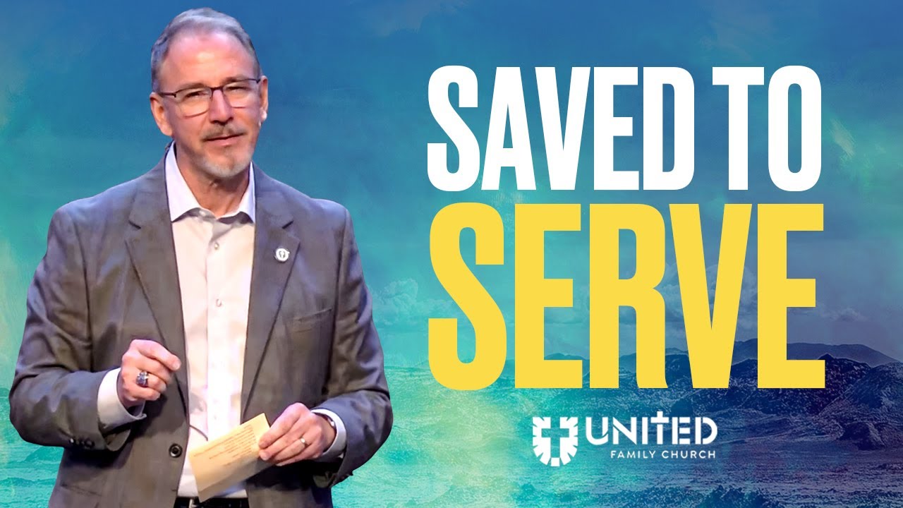 Saved to Serve | Paul Kendall | 9.14.25 | United Family Church | 