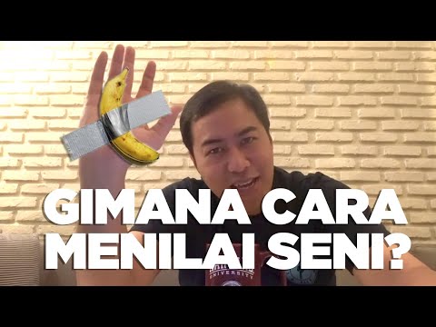 GIMANA CARA MENILAI SENI?