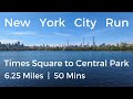 New York City Run | Times Square to Central Park | 6.25 miles | 50 mins | Virtual Run