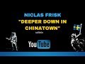 Niclas Frisk - Deeper Down In Chinatown