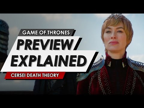 Game Of Thrones: Season 8: Episode 4 Preview Trailer Breakdown + Cersei Death Th