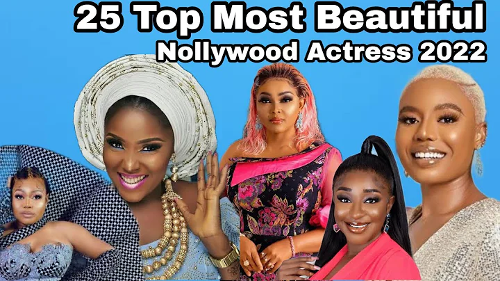 25 Top Most Beautiful Nollywood Actresses 2022